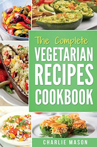 Vegetarian Cookbook: Delicious Vegan Healthy Diet Easy Recipes For Beginners Quick Easy Fresh Meal With Tasty Dishes: Kitchen Vegetarian Recipes Cookbook With Low Calories Meals Vegan Healthy Food (Vegetarian Cookbook Vegetarian Cookbook for Beginner
