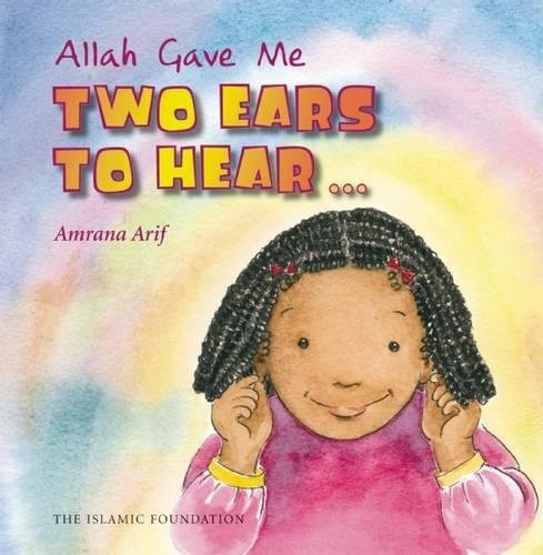 Allah Gave Me: Two Ears to Hear (Allah the Maker)