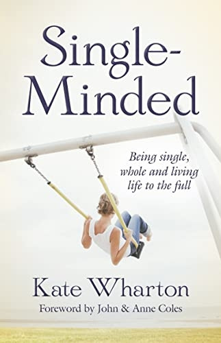 Single-Minded: Being Single, Whole And Living Life To The Full
