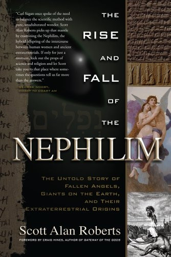 Rise And Fall Of The Nephilim: The Untold Story of Fallen Angels, Giants on the Earth, and Their Extraterrestrial Origins