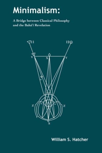 Minimalism: A Bridge Between Classical Philosophy and the Baha'i Revelation