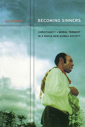 Becoming Sinners: Christianity and Moral Torment in a Papua New Guinea Society (Ethnographic Studies in Subjectivity)