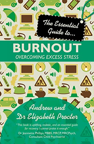 The Essential Guide to Burnout: Overcoming Excess Stress (Essential Guides)