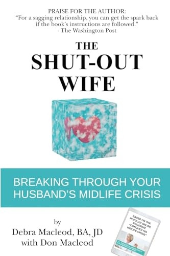 The Shut-Out Wife: Breaking Through Your Husband's Midlife Crisis