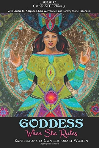Goddess: When She Rules: Expressions by Contemporary Women