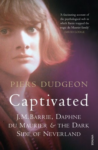 Captivated: J.M. Barrie, the Du Mauriers and the Dark Side of Neverland