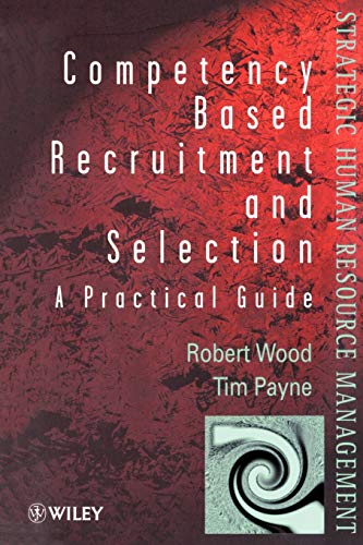 CompetencyBased Recruitment and Selection: A Practical Guide (Strategic Human Resource Management)