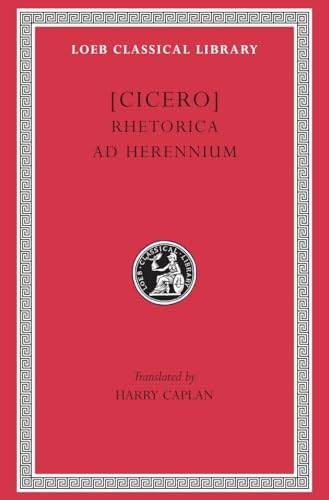 Rhetorica ad Herennium: 001 (Loeb Classical Library)