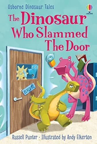 The Dinosaur who Slammed the Door (Dinosaur Tales)