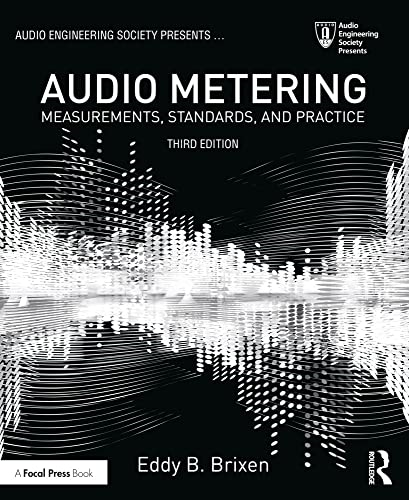 Audio Metering:  - Measurements, Standards and  - Practice (Audio Engineering  - Society Presents)