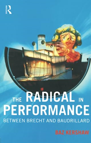 The Radical in Performance: Between Brecht and Baudrillard