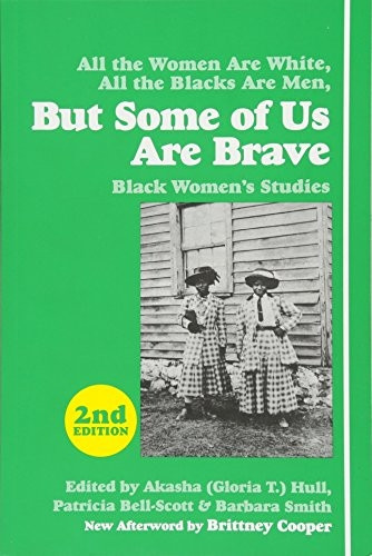But Some of Us Are Brave (2nd ed.) : Black Women's Studies