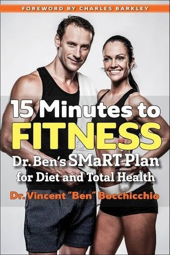 15 Minutes to Fitness: Dr. Ben's Smart Plan for Diet and Total Health