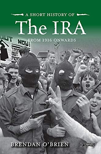 Short History of the IRA: From 1916 Onwards