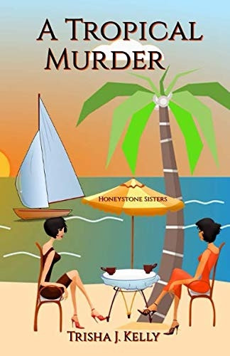 A Tropical Murder: Honeystone Sisters (Honeystone Sisters)
