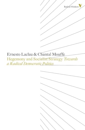 Hegemony and Socialist Strategy: Towards a Radical Democratic Politics (Radical Thinkers)