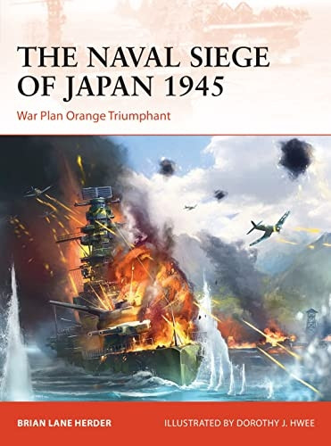 The Naval Siege of Japan 1945: War Plan Orange Triumphant (Campaign)