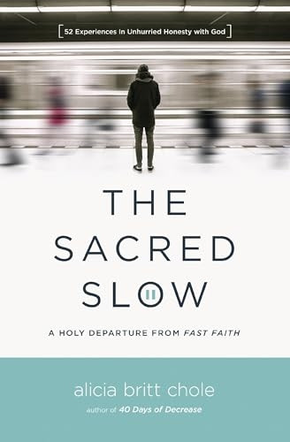 The Sacred Slow: A Holy Departure From Fast Faith
