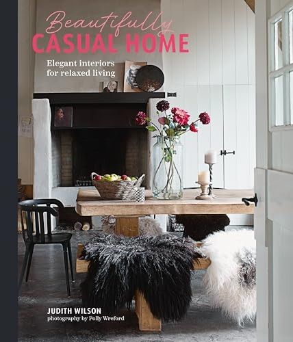 Beautifully Casual Home: Elegant Interiors for Relaxed Living