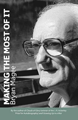 Making the Most of It: By the Author of Clouds of Glory and Winner of the J.R. Ackerley Prize for Autobiography