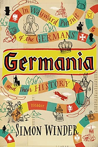 Germania: In Wayward Pursuit of Germans and Their History