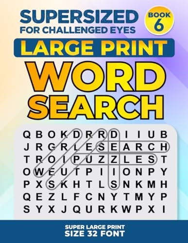 SUPERSIZED FOR CHALLENGED EYES, Book 6: Super Large Print Word Search Puzzles (Supersized for Challenged Eyes)