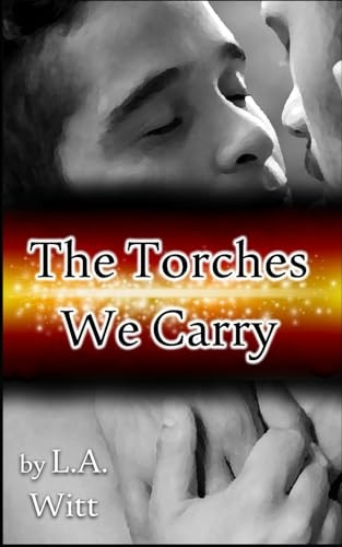 The Torches We Carry