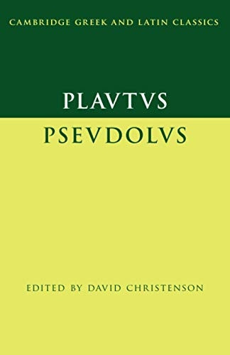 Plautus: Pseudolus (Cambridge Greek and Latin Classics)