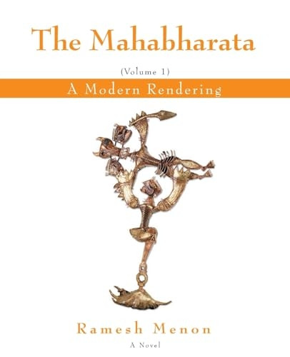 The Mahabharata: A Modern Rendering: 1