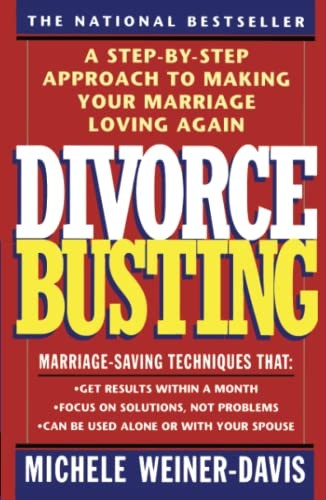 Divorce Busting: A Revolutionary and Rapid Program for Staying Together