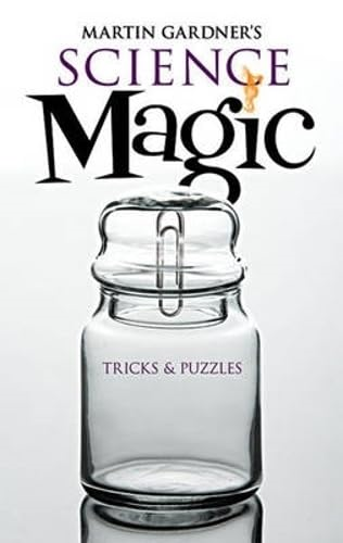 Martin Gardner's Science Magic: Tricks and Puzzles
