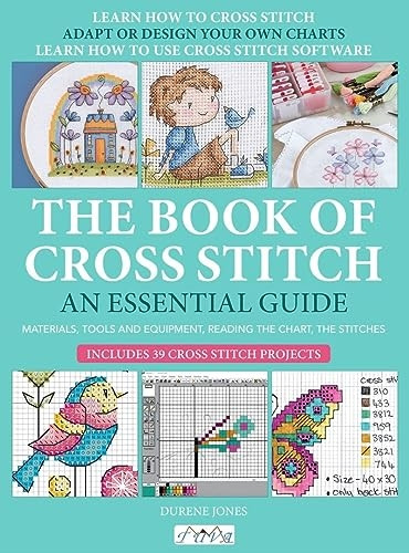 The Book of Cross Stitch:  - An Essential Guide