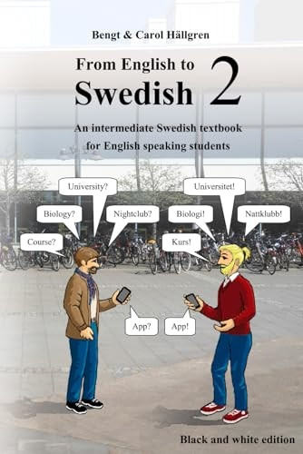 From English to Swedish 2: An intermediate Swedish textbook for English speaking students (black and white edition) (From English to Swedish)