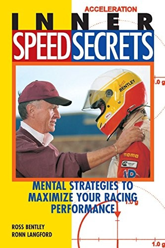 Inner Speed Secrets: Mental Strategies to maximise your racing performance: Race Driving Skills, Techniques and Strategies (Speed Secrets)