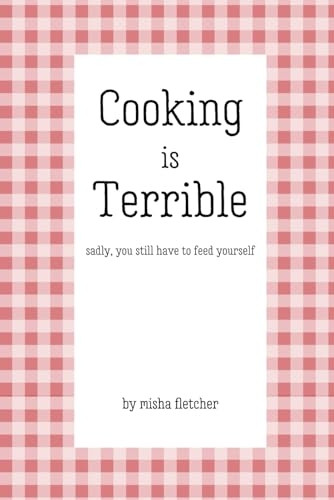 Cooking is Terrible