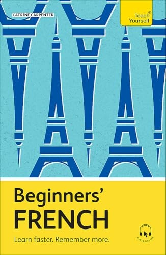 Beginners' French: Learn faster. Remember more.