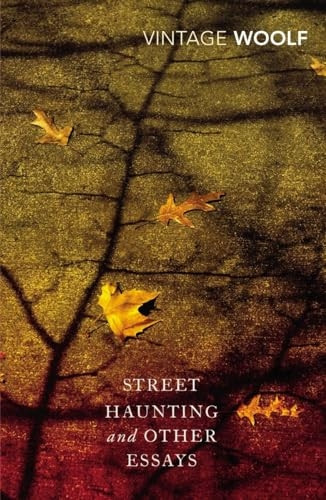 Street Haunting and Other Essays (Vintage Classics)