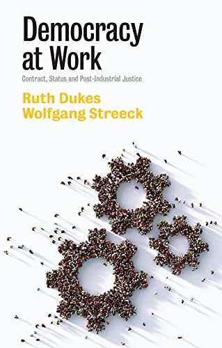 Democracy at Work - Contract, Status and Post-Industrial Justice