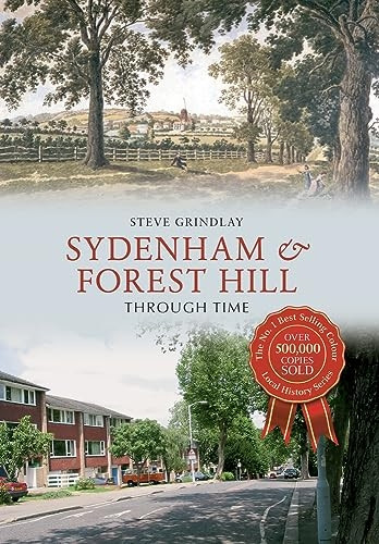 Sydenham And Forest Hill Through Time