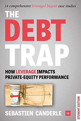 The Debt Trap (Student Edition): How Leverage Impacts Private Equity Performance