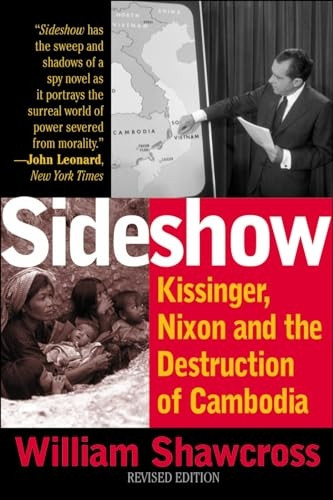 Sideshow: Kissinger, Nixon and the Destruction of Cambodia
