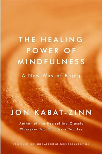 The Healing Power of Mindfulness: A New Way of Being