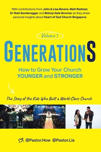GenerationS Volume 1: How  - to Grow Your Church  - Younger and Stronger. The  - Story of the Kids Who  - Built a World - Class Church: -  The Story of the Kids  - who Built a World - Class  - Church (Generations)