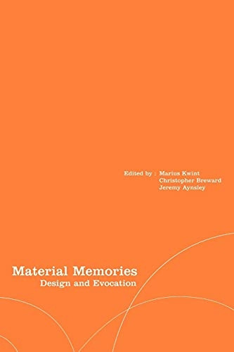 Material Memories: v. 5: Design and Evocation (Materializing culture)