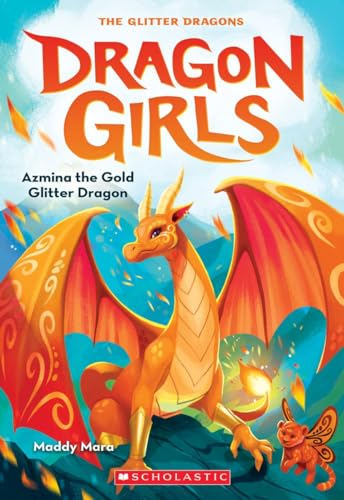Azmina the Gold Glitter Dragon (Dragon Girls #1) (Dragon Girls)