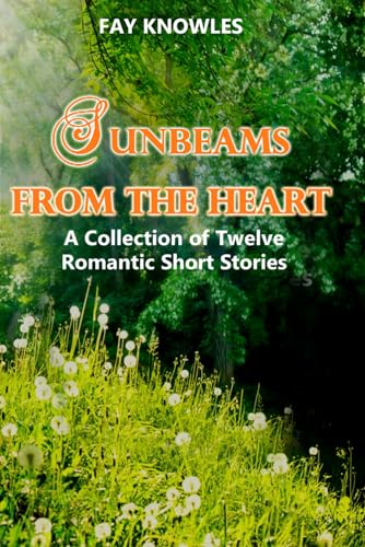 Sunbeams from the Heart: A Collection of Twelve Romantic Short Stories (Large Print)