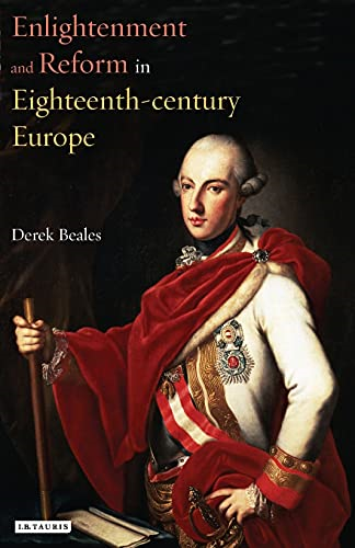 Enlightenment and Reform in 18th-Century Europe (International Library of Historical Studies)