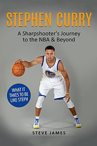 Stephen Curry: A Sharpshooter's Journey to the NBA & Beyond (Basketball Biographies in Color)