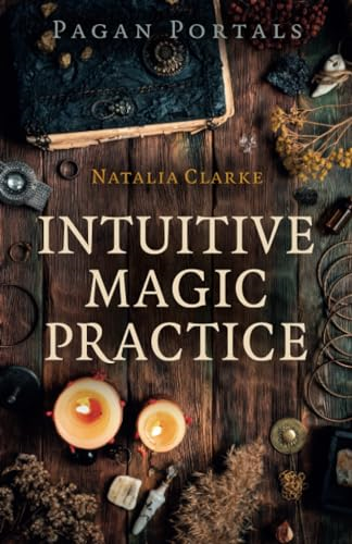 Pagan Portals - Intuitive Magic Practice