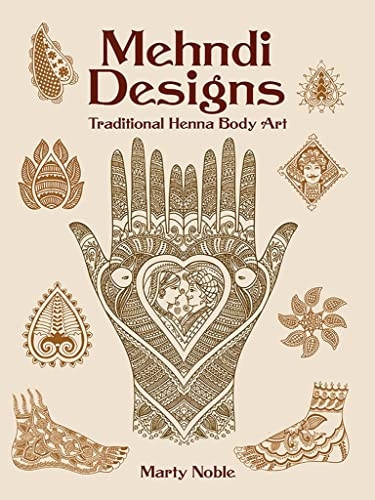 Mehndi Designs: Traditional Henna Body Art (Pictorial Archives)